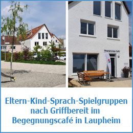 Eltern-Kind-Sprach-Spielgruppe nach Griffbereit im Begegnungscafé